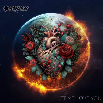 Let Me Love You by Kylen