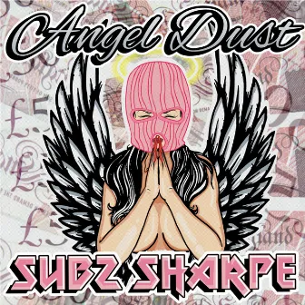 Angel Dust by Subz Sharpe