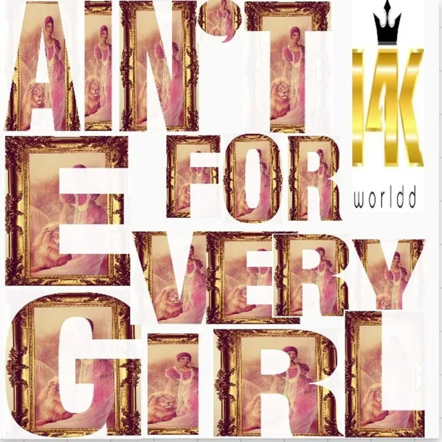 Ain't for Every Girl