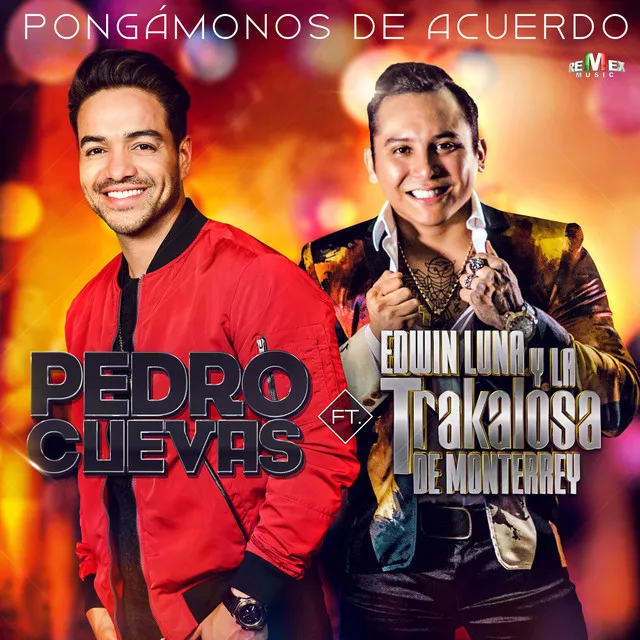 Pongámonos de Acuerdo (feat. Edwin Luna y La Trakalosa de Monterrey)