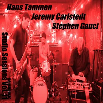 Hans Tammen/Jeremy Carlstedt/Stephen Gauci, Studio Sessions, Vol. 11 by Stephen Gauci