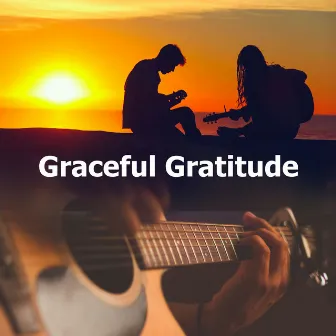 Graceful Gratitude by Soft Guitar Music