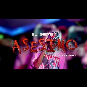 Asesino by EL SIE7E