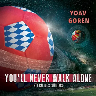 You'll Never Walk Alone / Stern des Südens by Yoav Goren