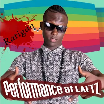 Performance at Laftz by Ratigan