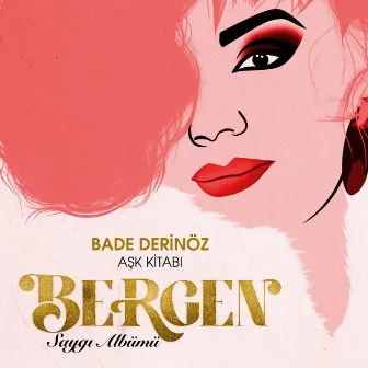 Aşk Kitabı (Saygı Albümü: Bergen) by Bade Derinöz