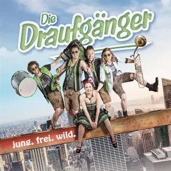 Jung.frei.wild by Die Draufgänger