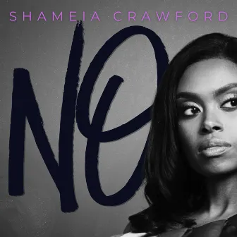 NO by Shameia Crawford