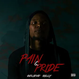 PAIN AND PRIDE by Believe Billy