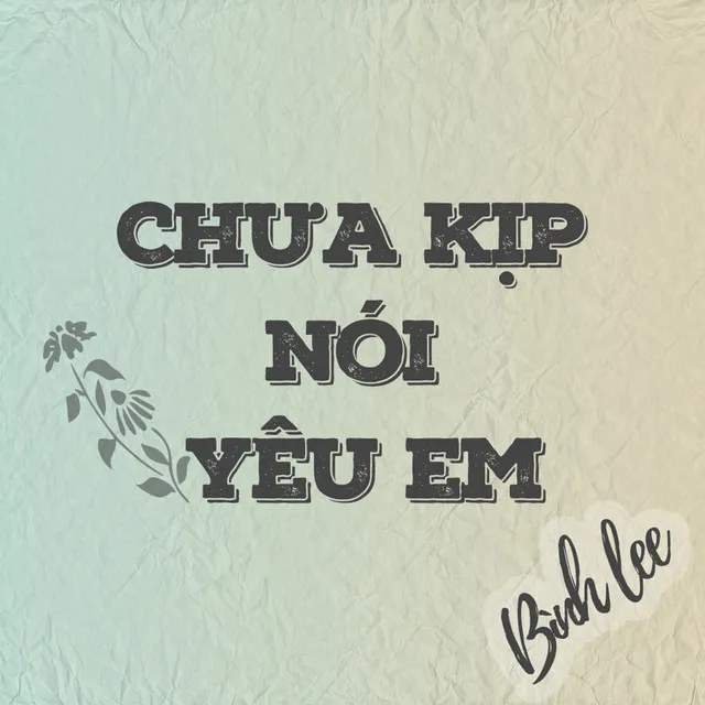 Chưa Kịp Nói Yêu Em - Beat