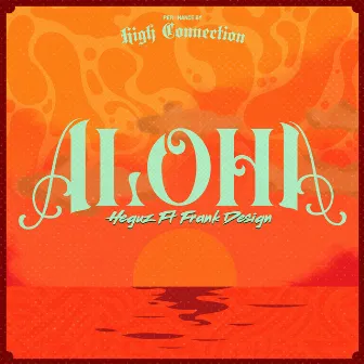 Aloha by High Connection