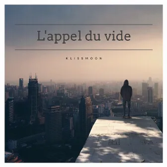 l'appel du vide by Klissmoon