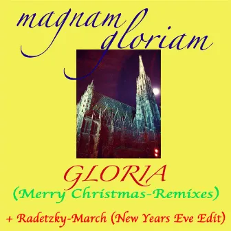 Gloria (Merry Christmas Remixes) & Radetzky March by Magnam Gloriam