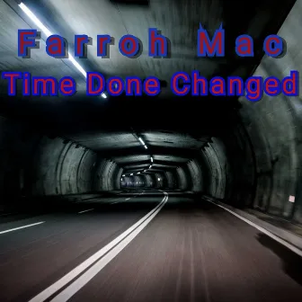 Time Done Changed by Farroh Mac