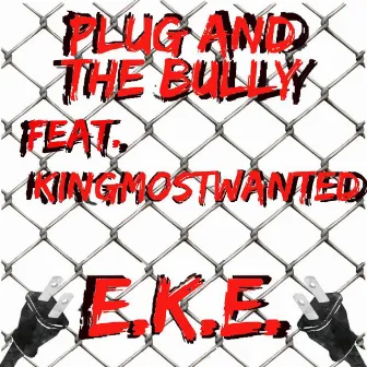 Plug And The Bully by E.K.E.