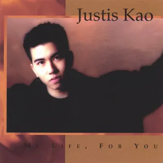 My Life For You by Justis Kao