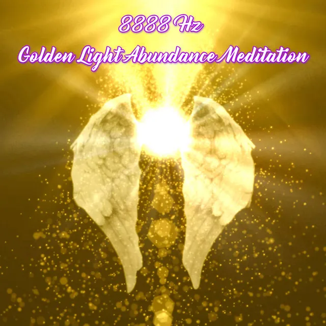 8888Hz Golden Light Abundance Meditation