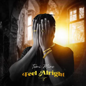 Feel Alright by Temi Mine