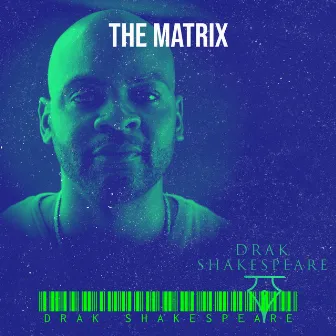 The Matrix by Drak Shakespeare