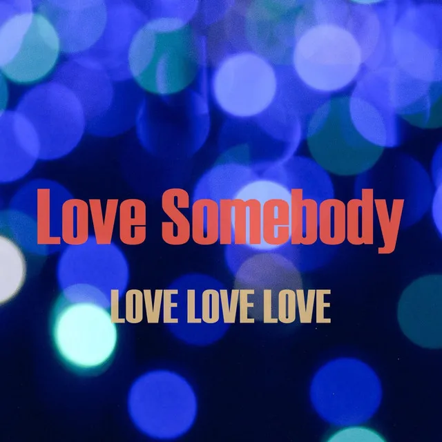 Love Somebody