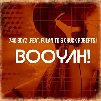 Booyah! by 740 Boyz