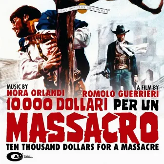 10.000 Dollari Per Un Massacro (Original Motion Picture Soundtrack) by Nora Orlandi