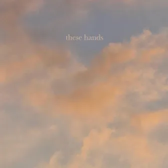 These Hands by Julie Hess