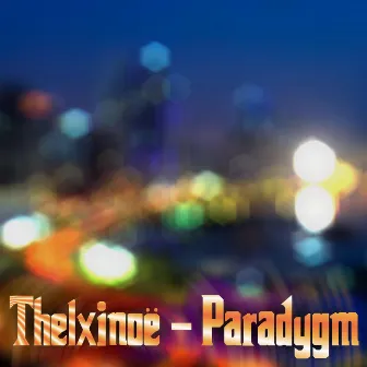 Paradygm by Thelxinoë