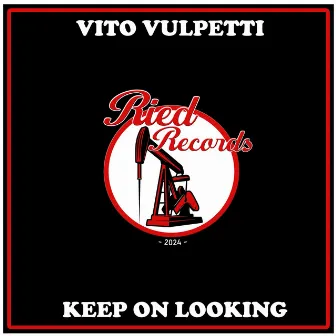 Keep On Looking by Vito Vulpetti