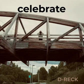 CELEBRATE by D-Reck