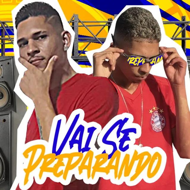 Vai Se Preparando