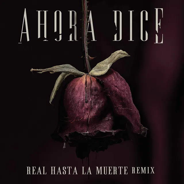 Ahora Dice - Real Hasta La Muerte Remix