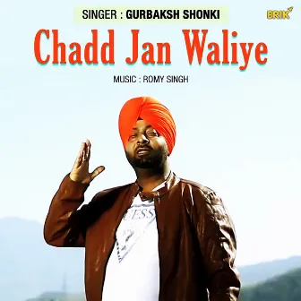 Chadd Jan Waliye by Gurbaksh Shonki