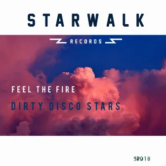 Feel The Fire by Dirty Disco Stars