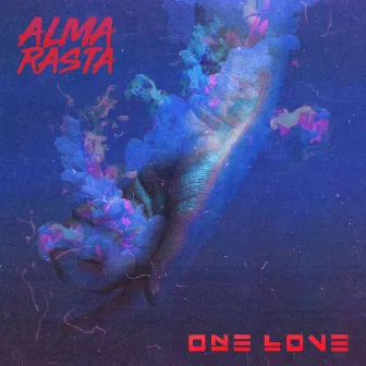 One Love by Alma Rasta