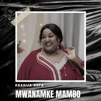 Mwanamke Mambo by Khadija Kopa