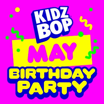 Kids May Birthday Party by Kidz Bop Kids