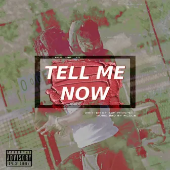 TELL ME NOW by Top Prospekt