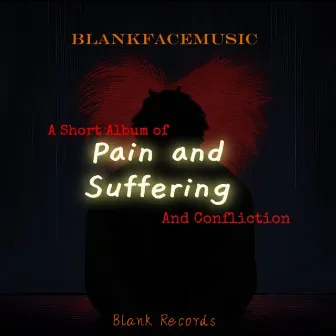 Pain and Suffering by BlankFaceMusic