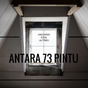 Antara 73 Pintu by ALTRBG