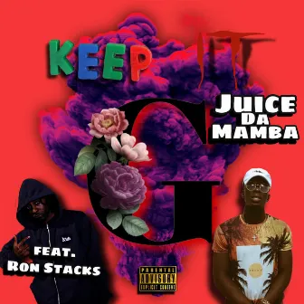 Keep It G by Juice Da Mamba