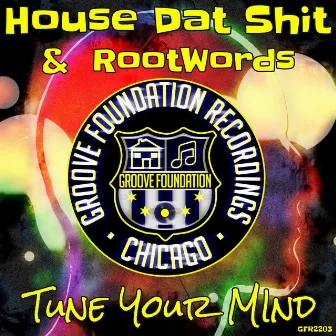 Tune Your Mind by House Dat Shit