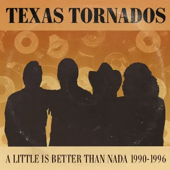 A Little Is Better Than Nada: Prime Cuts 1990-1996 by Texas Tornados