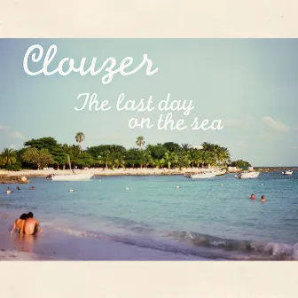 The last day on the sea by Clouzer