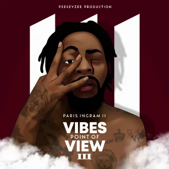 Vibes Point Of View 3 by Paris Ingram II