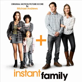 Instant Family (Original Motion Picture Score) by Michael Andrews