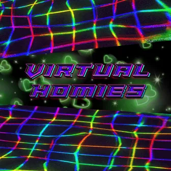 Virtual Homies by EL1X