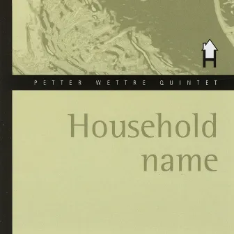 Household Name by Petter Wettre