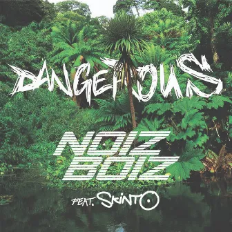 Dangerous by NoizBoiz