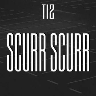 Scurr Scurr by TIZ